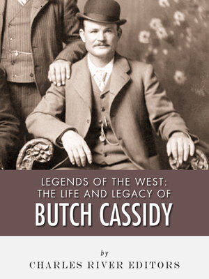 cover image of The Life and Legacy of Butch Cassidy